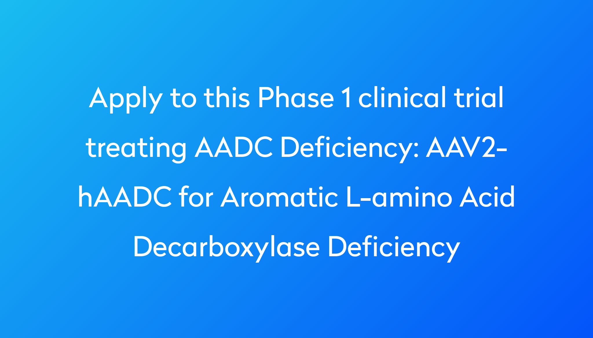 aav2-haadc-for-aromatic-l-amino-acid-decarboxylase-deficiency-clinical